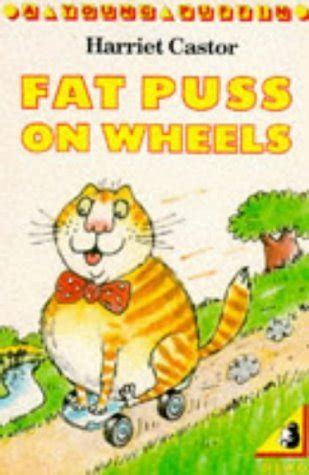 fat puss|Fat Puss on wheels : Castor, Harriet : Free Download, Borrow, .